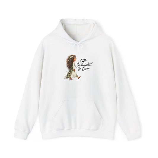 Too Enchanted To Care Hoodie — Whimsical Fairy Girl Graphic Sweatshirt