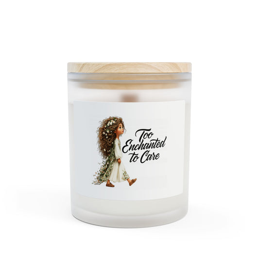 Too Enchanted to Care (11oz)