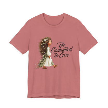 Too Enchanted To Care