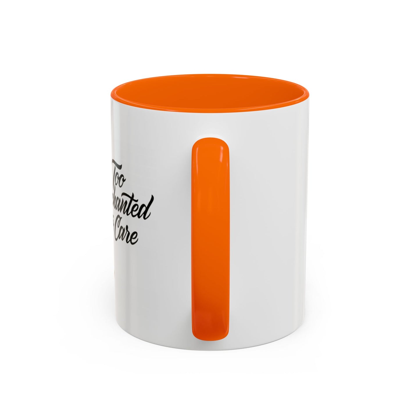 Too Enchanted to Care Coffee Mug