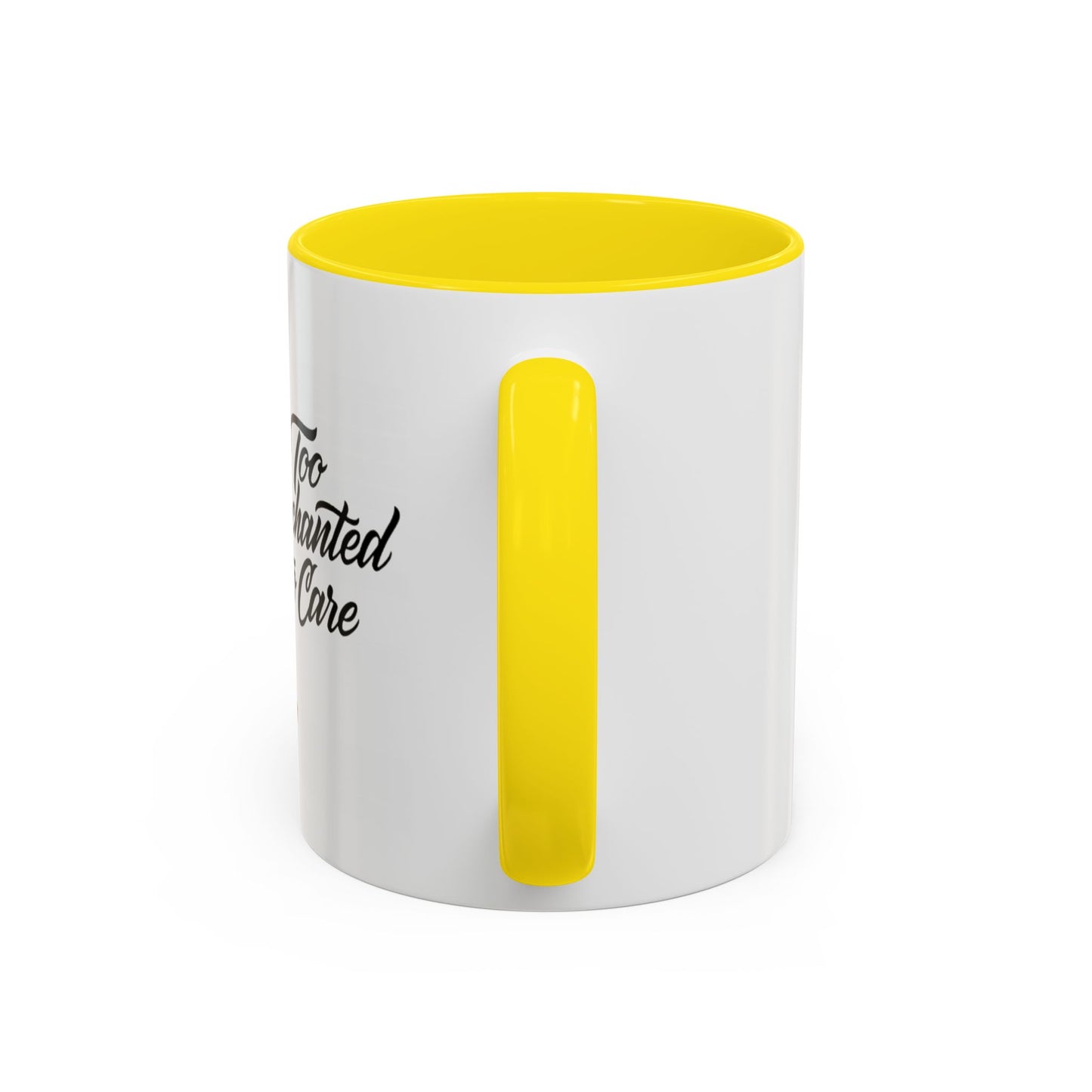 Too Enchanted to Care Coffee Mug