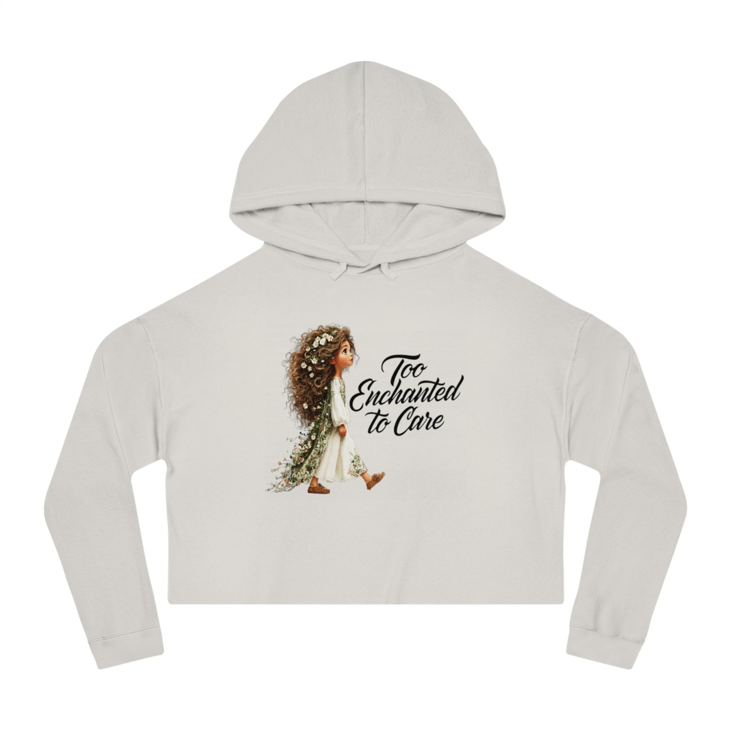 Cropped Hoodie - "Too Enchanted to Care" Boho Girl Graphic