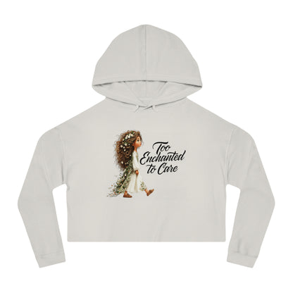 Cropped Hoodie - "Too Enchanted to Care" Boho Girl Graphic