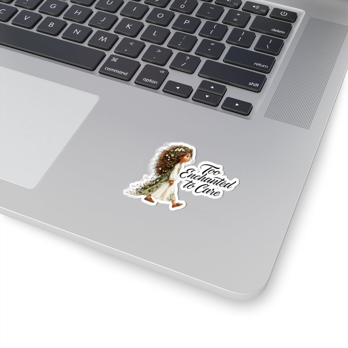 Too Enchanted to Care Sticker — Whimsical Floral Fairy Girl Kiss-Cut Vinyl