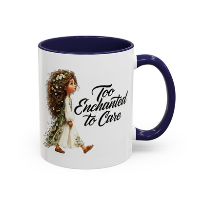 Too Enchanted to Care Coffee Mug