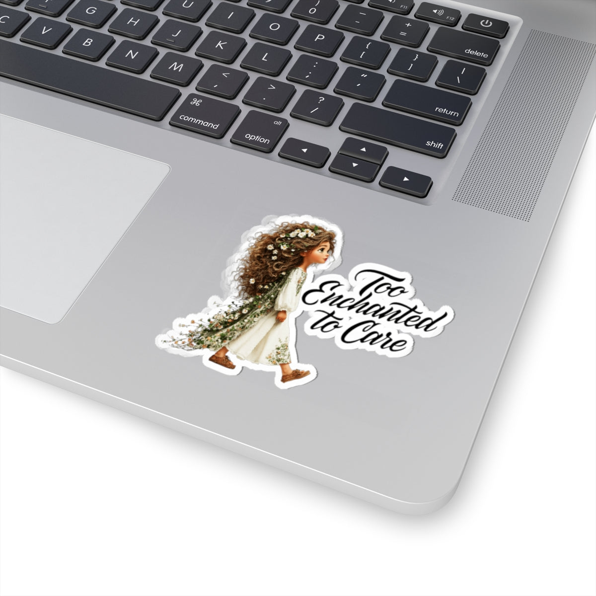 Too Enchanted to Care Sticker — Whimsical Floral Fairy Girl Kiss-Cut Vinyl