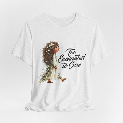 Too Enchanted To Care