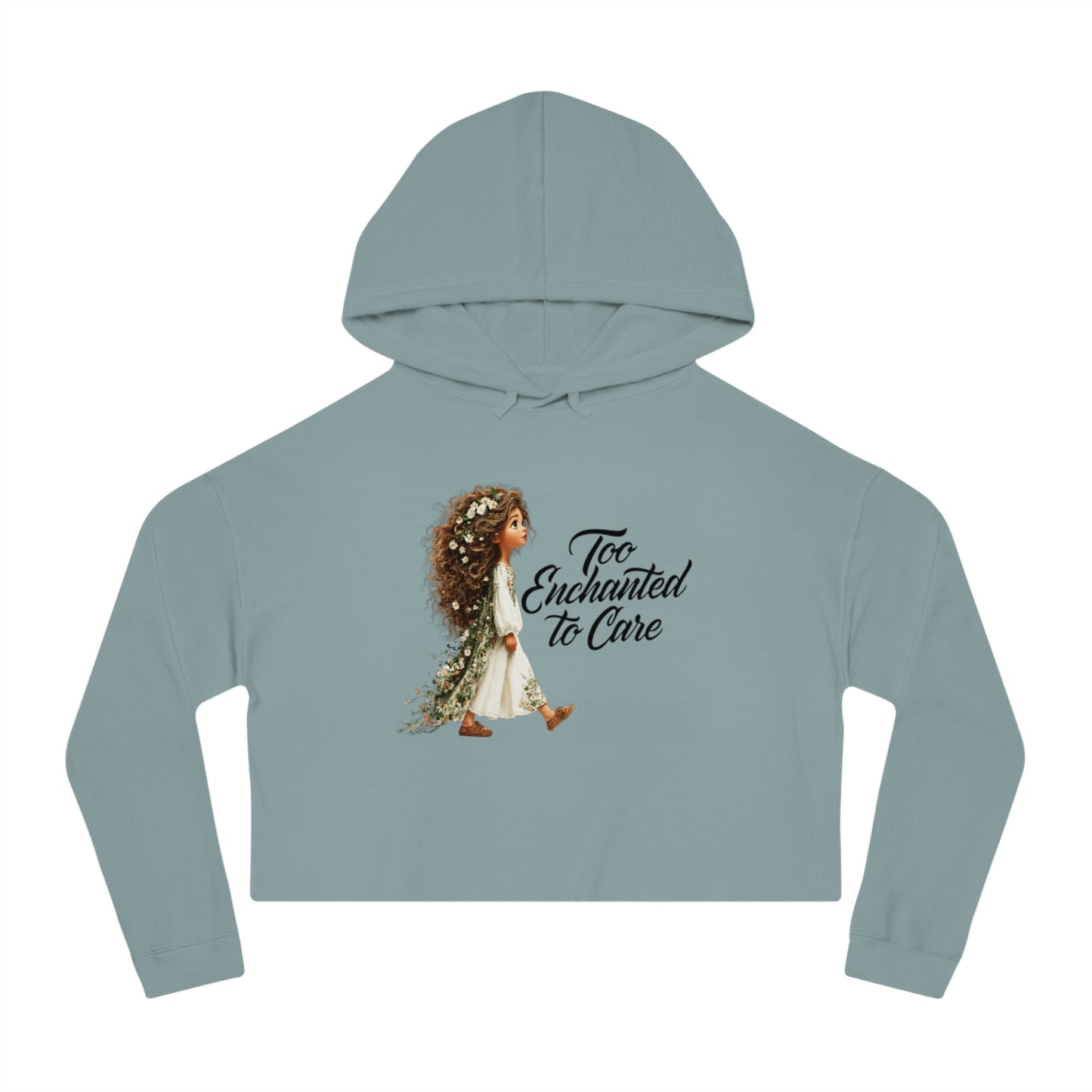 Cropped Hoodie - "Too Enchanted to Care" Boho Girl Graphic
