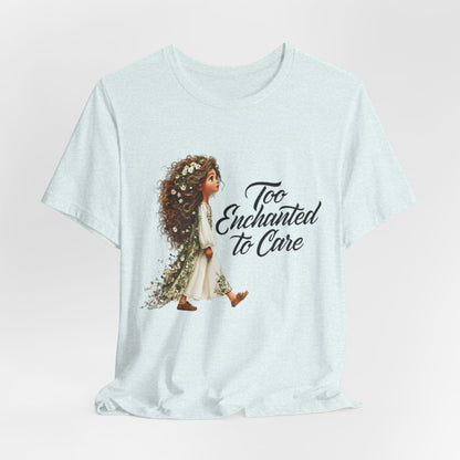 Too Enchanted To Care