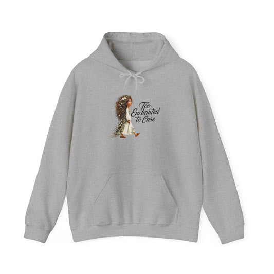 Too Enchanted To Care Hoodie — Whimsical Fairy Girl Graphic Sweatshirt