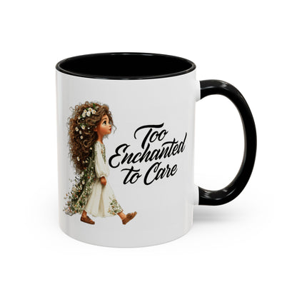 Too Enchanted to Care Coffee Mug