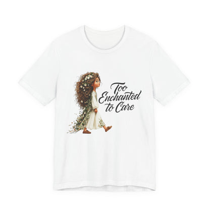 Too Enchanted To Care