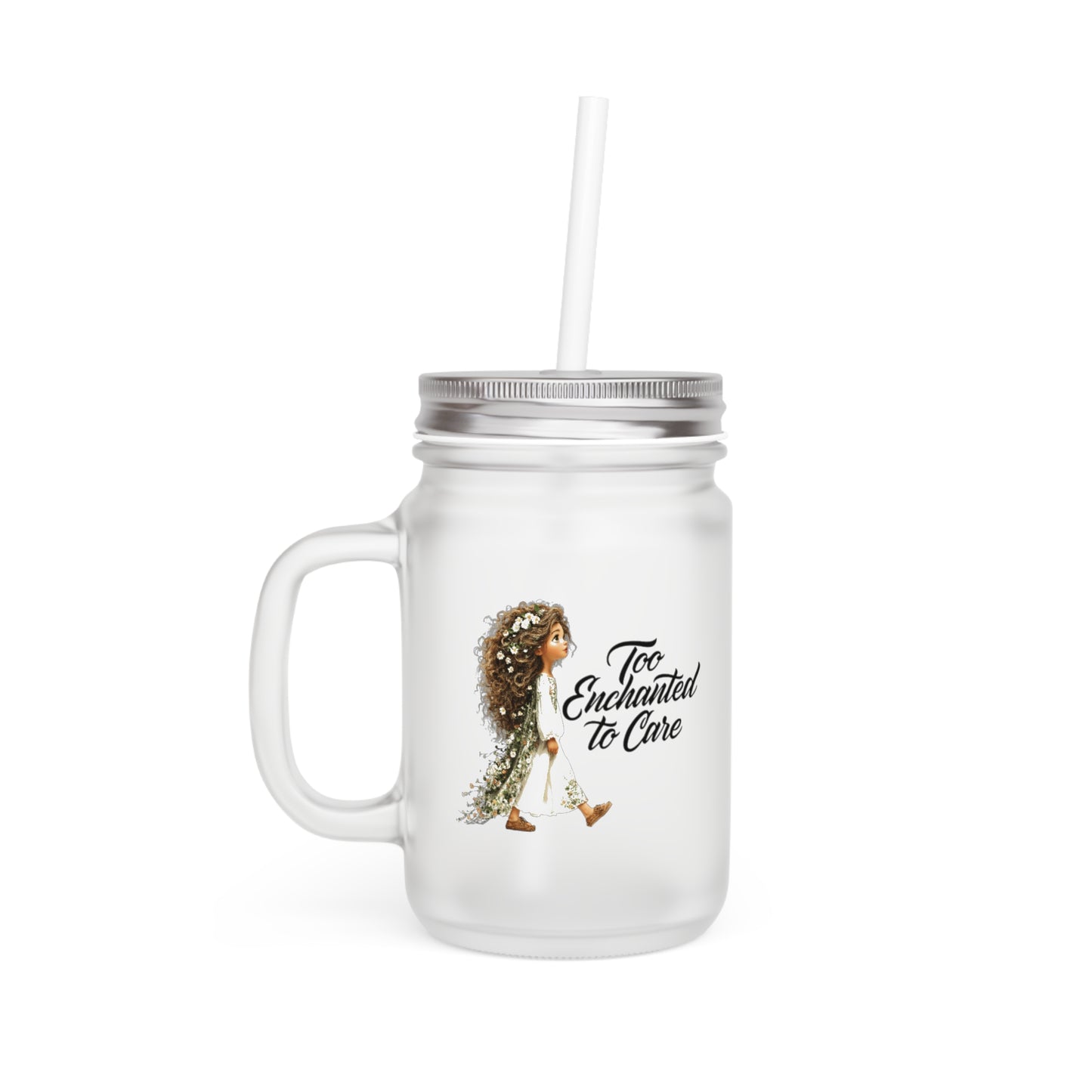 Mason Jar Tumbler — 'Too Enchanted to Care' Fairy Glass Mug with Straw
