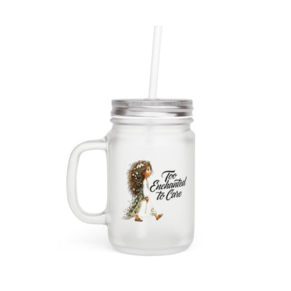 Mason Jar Tumbler — 'Too Enchanted to Care' Fairy Glass Mug with Straw