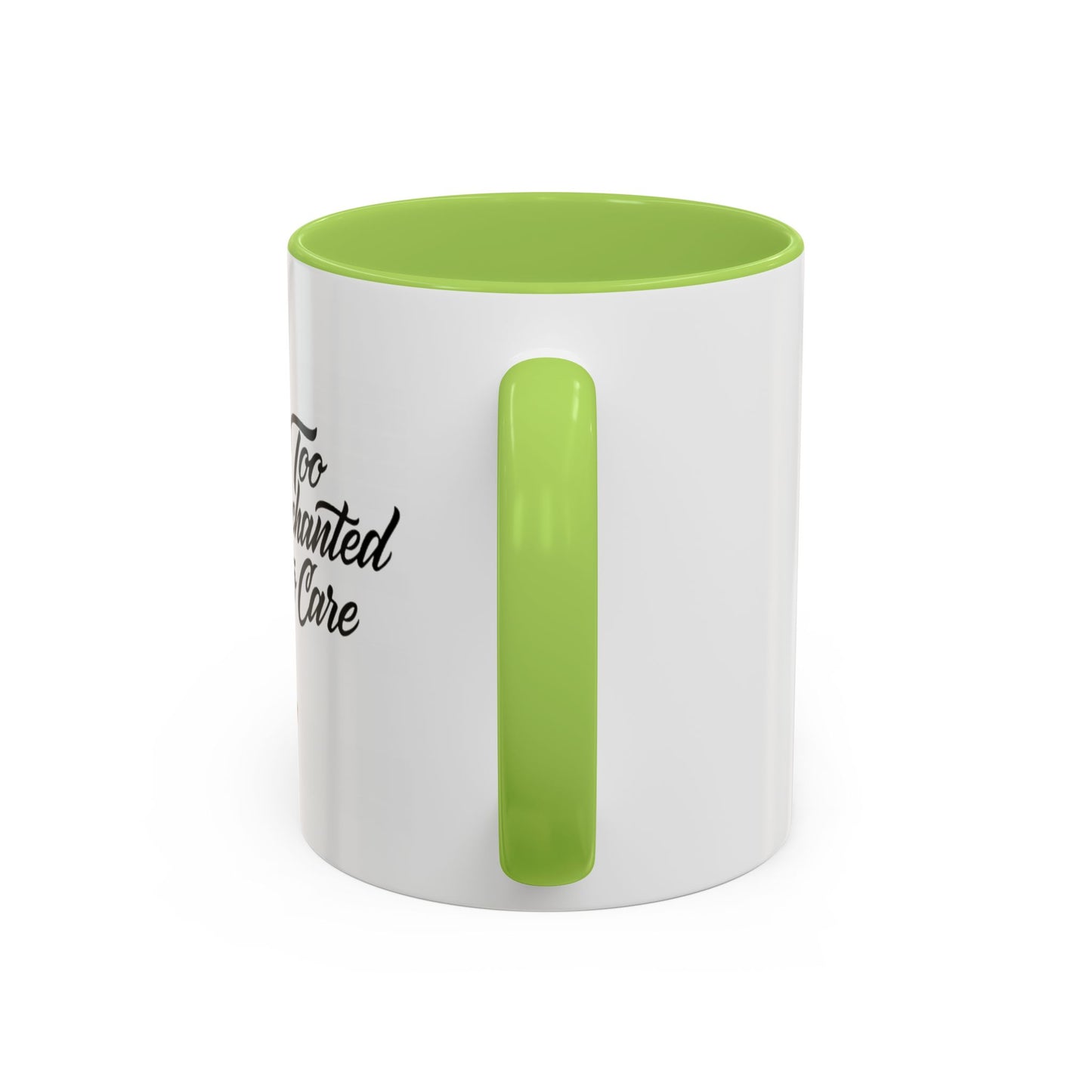 Too Enchanted to Care Coffee Mug