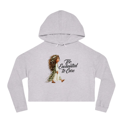 Cropped Hoodie - "Too Enchanted to Care" Boho Girl Graphic