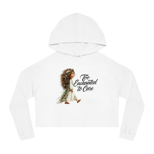 Cropped Hoodie - "Too Enchanted to Care" Boho Girl Graphic
