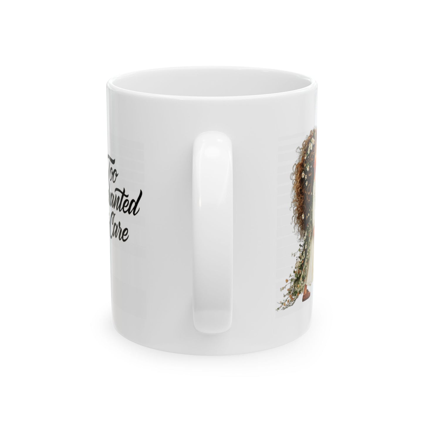 Inspirational Floral Woman Ceramic Mug — "Too Haunted to Care" Coffee Cup (11oz/15oz)