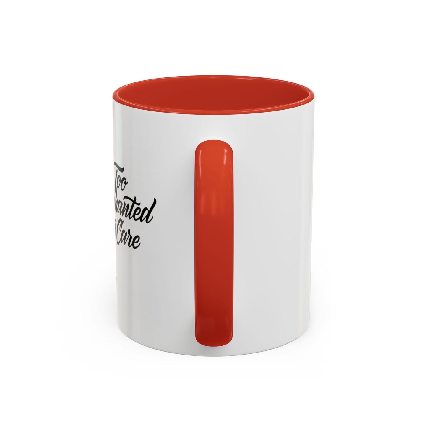 Too Enchanted to Care Coffee Mug