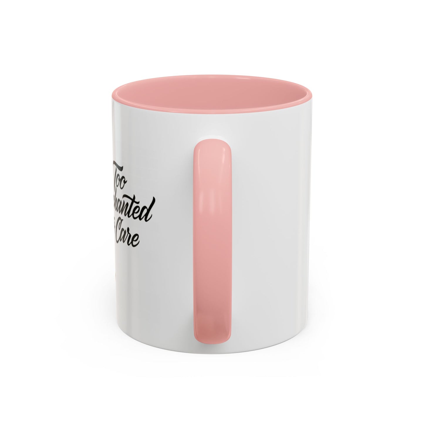 Too Enchanted to Care Coffee Mug