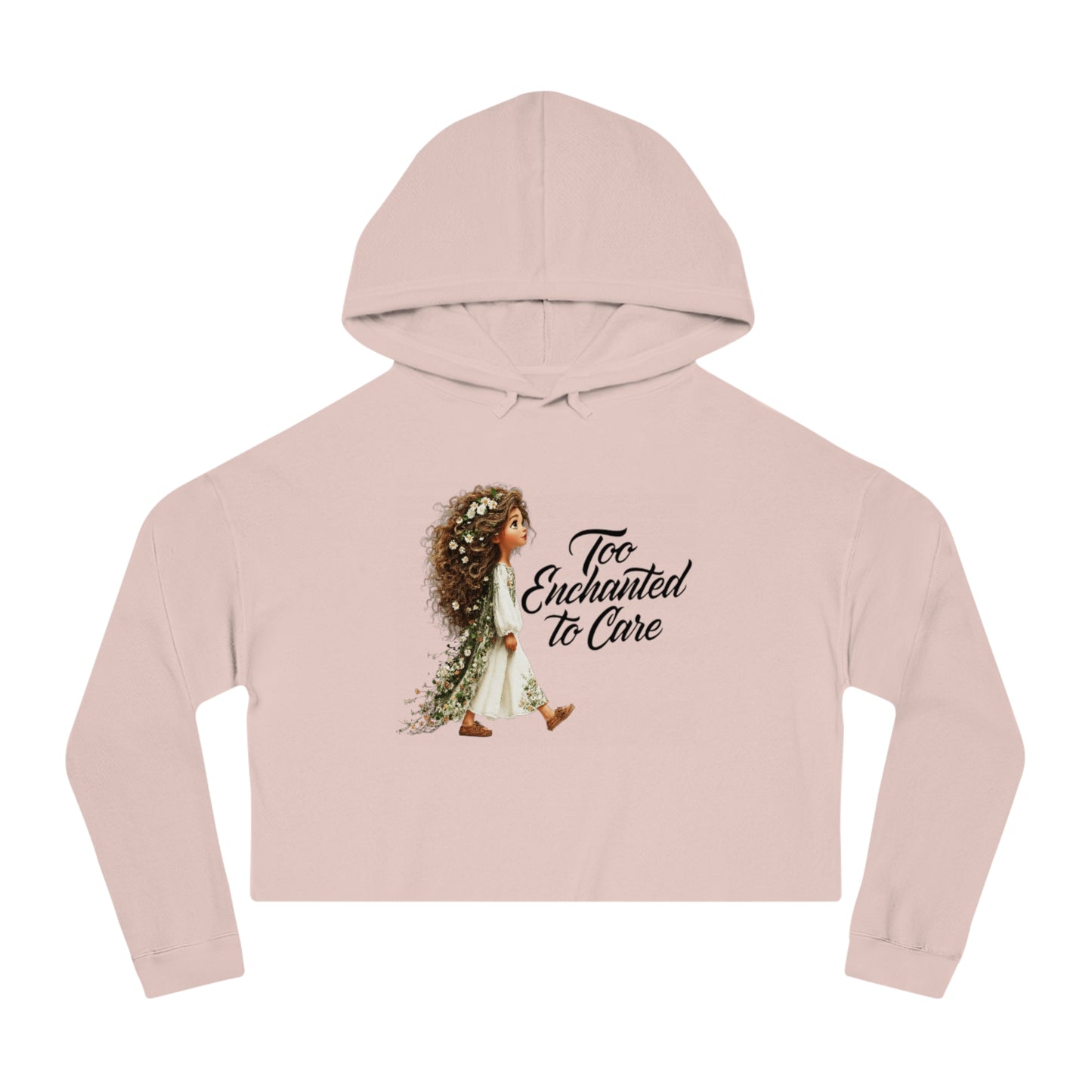 Cropped Hoodie - "Too Enchanted to Care" Boho Girl Graphic